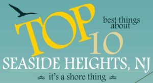Top 10 Reasons to vacation in seaside heights